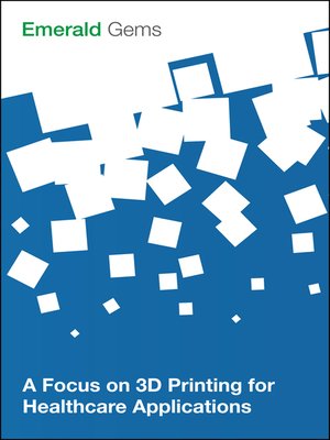 cover image of A Focus on 3D Printing for Healthcare Applications